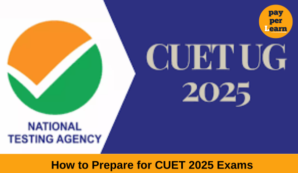 How to Prepare for CUET 2025 Exams