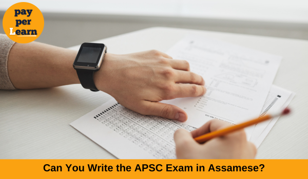 Can You Write the APSC Exam in Assamese?